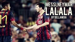 Messi And Neymar - La La La Music Video