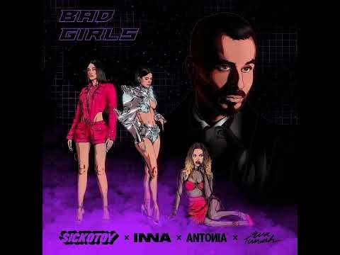 Sickotoy X Inna X Antonia X Eva Timush-Bad Girls