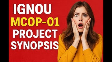 IGNOU MCOP 01 Project Synopsis: Complete Step-by-Step Guide!
