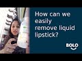 How can we easily remove liquid lipstick  by urvishah  bolo app