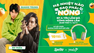 Yêu lắm mà cũng nóng lắm | Hạ nhiệt nào, Sao phải nóng EP4