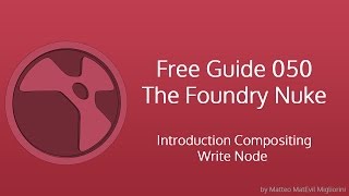 Free Course The Foundry Nuke 050 - Introduction of Compositing Write Node - Lesson 007
