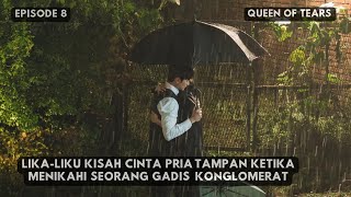 (Part 2) Jatuh Miskin, Setelah Seluruh Aset Berhasil di Rampas Oleh Musuh | Queen of Tears