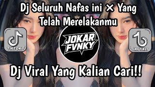 DJ SELURUH NAFAS INI X YANG TELAH MERELAKANMU SPECIAL BREAKBEAT CLASSIC FULL BASS VIRAL TERBARU 