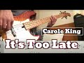 Carole king  its too late  bass cover tabs in