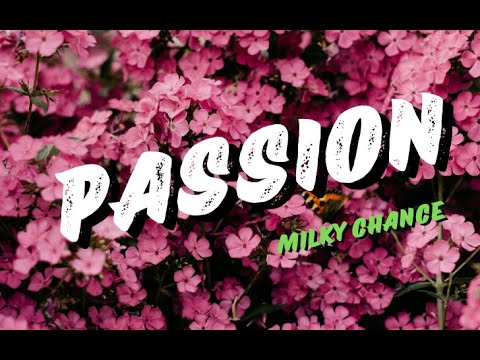 Milky Chance – Passion