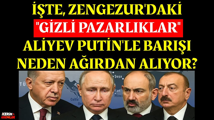 Azerbaycan ve Ermenistan Türkiye'yle bir olup Rusya'yı Zengezur Koridoru'ndan men etmeye çalışıyor