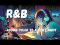 Lofi rain🎧R&B Adding color to a quiet night☔BGM(sleep/insomnia/relax)