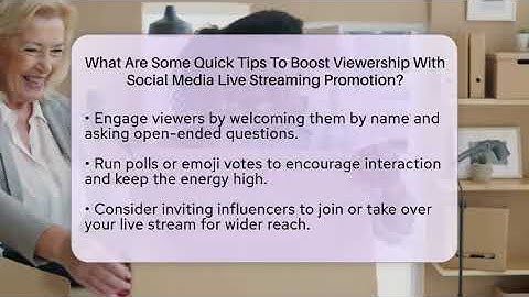 What Are Some Quick Tips To Boost Viewership With Social Media Live Streaming Promotion?