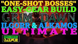 Grim Dawn | One-Shot-Bosses build | Ilgorr and Alkamos | Ultimate | January 2023 Grim Dawn | One-Shot-Bosses build | Ilgorr and Alkamos | Ultimate | January 2023