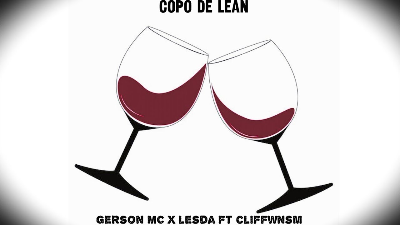 Gerson Mc x Lesda ft Cliffwnsm- Copo De Lean (Áudio official)