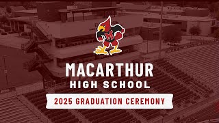 Irving ISD - MacArthur High School Graduation Ceremony 2025