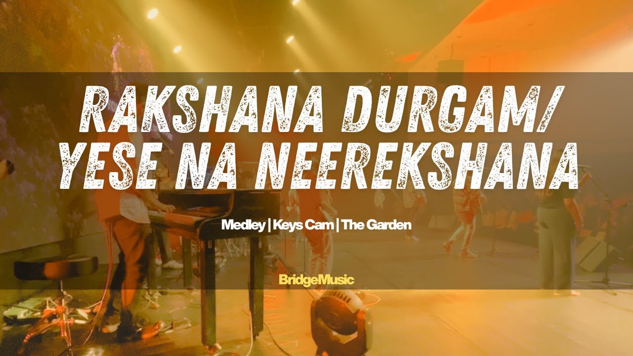 Rakshana Durgam (Live) | Bridge Music | Keys Cam
