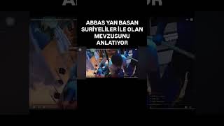 Abbas yanbasan suriyelilerle kavga anısını anlatıyor