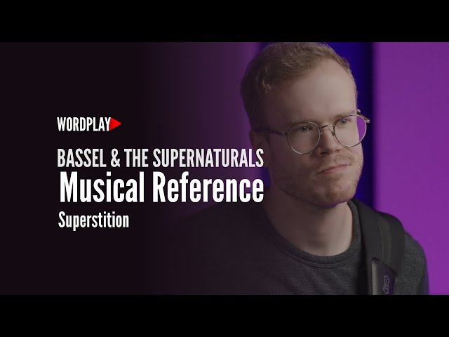 Musical Reference [Bassel and the Supernaturals] Wordplay