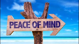 How to Have Peace of Mind and Never Worry or Fear Again