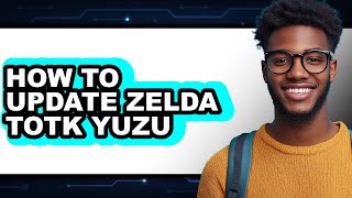 How To Update Zelda Totk Yuzu Only Way