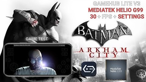 Playing Batman: Arkham City on Gamehub 5.1.0 | MediaTek Helio G99 | Smooth Gameplay + Settings 🔥🦇