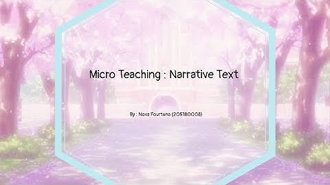 Micro Teaching : Narrative Text