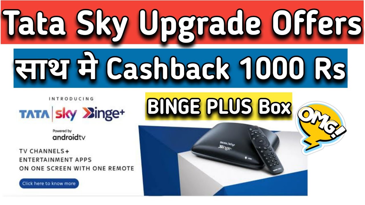 TATA SKY Binge Plus Upgrade Offers With 1000 Rs Cashback Tata Sky