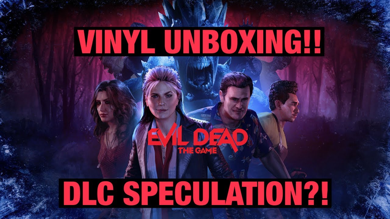 Evil Dead The Game Collectors Edition Vinyl Unboxing + DLC Speculation!!
