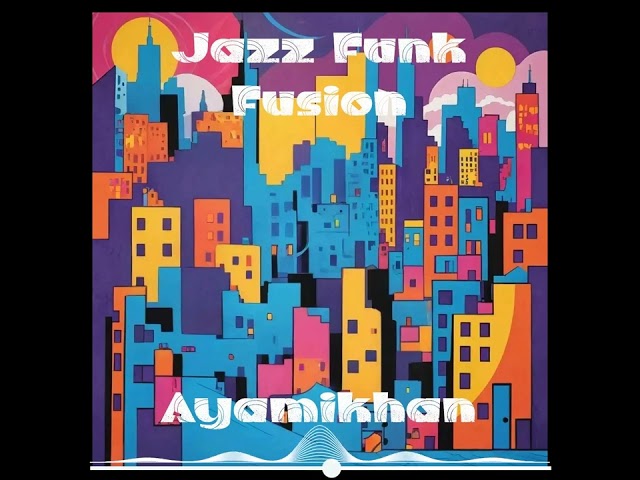 Jazz Funk Fusion on P-10 and More by Ayamikhan