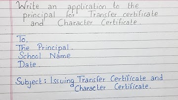 Write an application to the principal for Issuing Transfer Certificate and Character Certificate