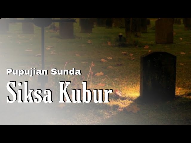 Siksa kubur | Pupujian Sunda class=