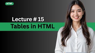 Lecture 15: Tables in HTML | Web Development Tutorial for Beginners (Hindi/Urdu)