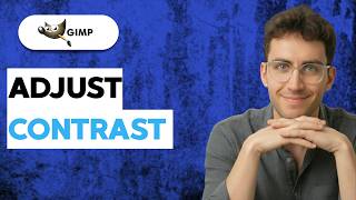How to Adjust Contrast in GIMP [2026 Full Guide]
