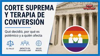 La Corte Suprema avala la terapia de conversión… ¿libertad o peligro?