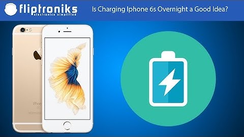Is Charging Iphone 6s Overnight a Good Idea? - Fliptroniks.com