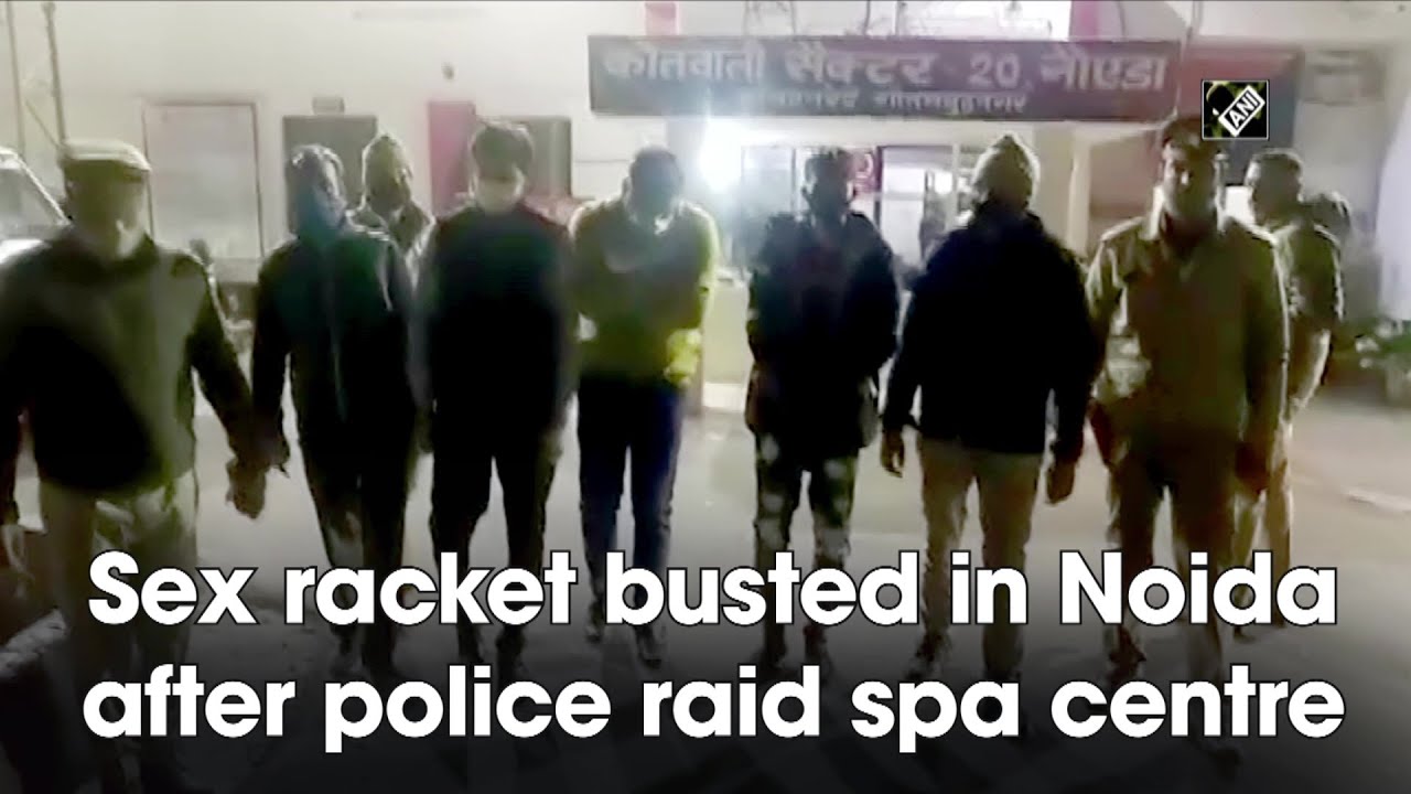 Sex racket busted in Noida after police raid spa centre - Crime Update