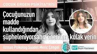 Çocuğunuzun madde kullandığından şüpheleniyorsanız önerilere kulak verin...