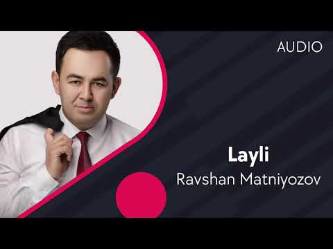 Ravshan Matniyozov — Layli | Равшан Матниёзов — Лайли (AUDIO)