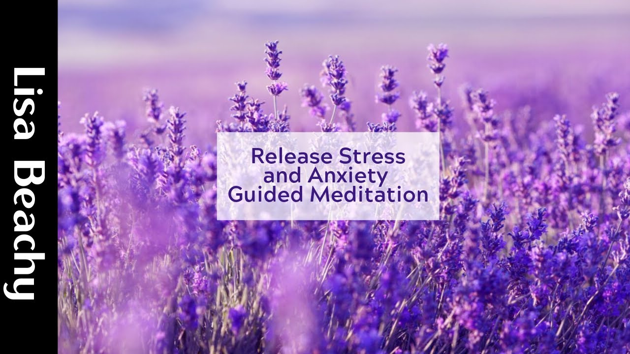 Release Stress and Anxiety Guided Meditation - Stress Relief - 15 ...