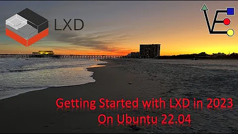 Getting started with LXD in 2023 with ubuntu 22.04