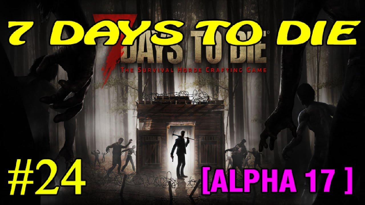 7 Days to Die ► Alpha 17.1 ► Западные технологии #24