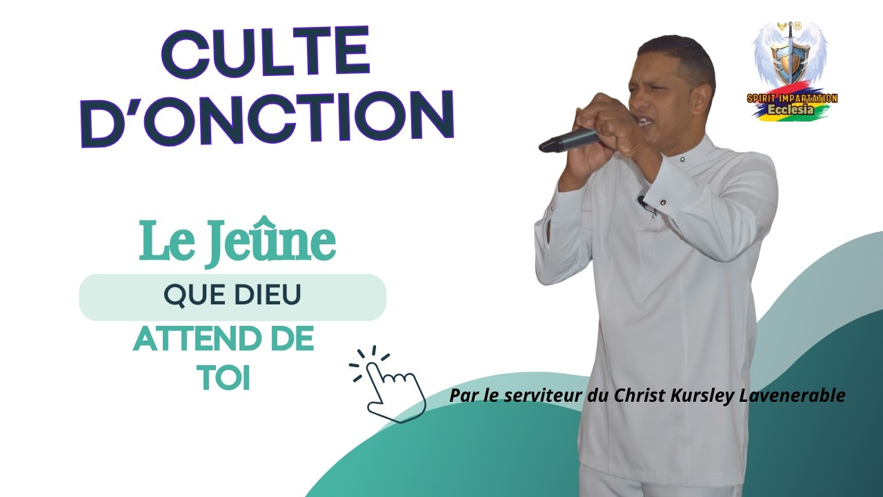 Le Jeûne Que Dieu Attend De Toi / Culte D'onction 01 mars 2026