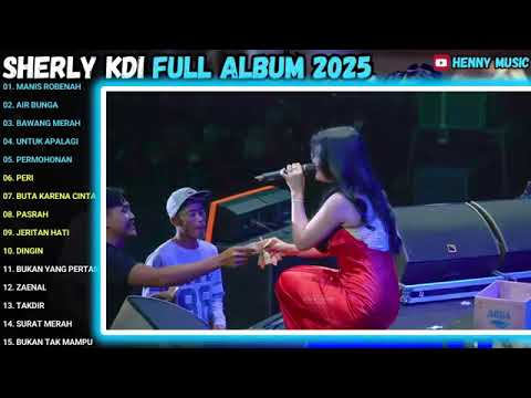 OM ADELLA TERBARU FULL ALBUM 2025 SHERLY KDI - MANIS ROBENAH - BAWANG MERAH - DINGIN - ZAENAL