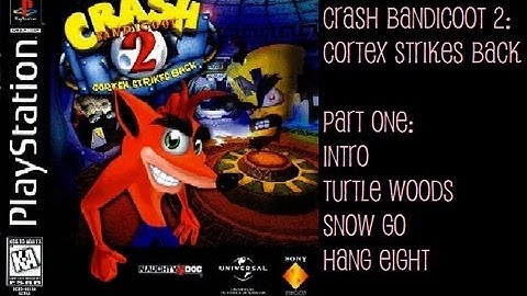 Crash Bandicoot 2: Cortex Strikes Back: Intro, Turtle Woods, Snow Go, Hang Eight - Part 1