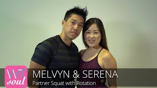 Melvyn & Serena: Partner Squat with Rotation - WTSoul