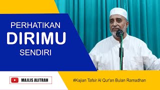 PERHATIKAN DIRIMU SENDIRI | Ust. Muhammad Bin Alwi BSA.