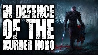 #DnD - In Defence of Murder Hobos