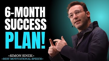 Transform Your Life With This 6-Month Success Plan || The Most Powerful Speech || Simon Sinek ||