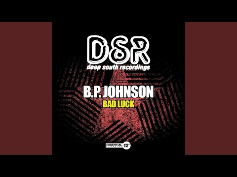 B.P. Johnson — Bad Luck