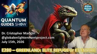 Quantum Guides Show E280 Dr. Christopher Macklin - GREENLAND  ELITE REFUGE?  or ET EMPIRE?
