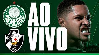 AO VIVO | PALMEIRAS X VASCO | PRÉ-JOGO E NARRAÇÃO