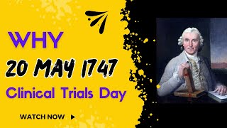 Why 20th May - International Clinical Trials Day | James Lind | Scurvy Trials