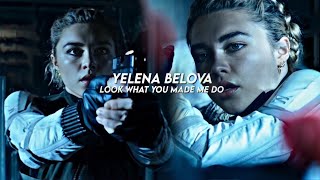 Yelena Belova  Look What You Made Me Do